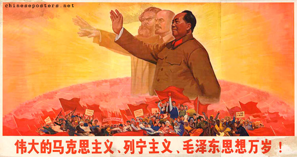 Long live great Marxism, Leninism, Mao Zedong Thought!