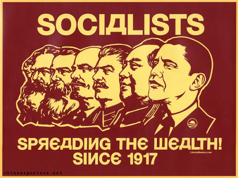 Socialists: Spreading the Wealth! Since 1917